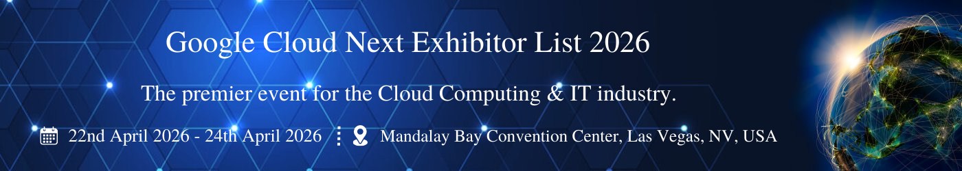 Google Cloud Next - جزئیات نمایشگاه
